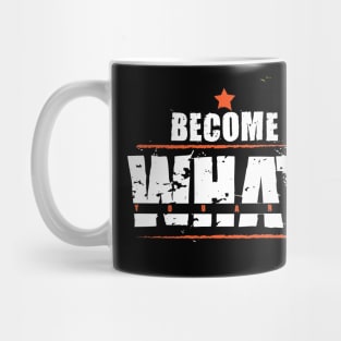 Become What You are, awesome become what you are motivational quote Mug